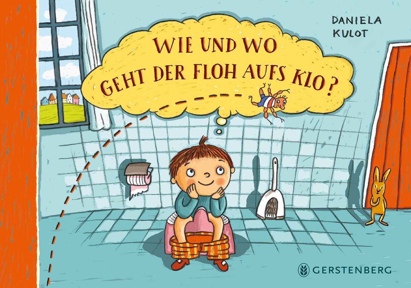Wie und wo geht der Floh aufs Klo? / Daniela Kulot