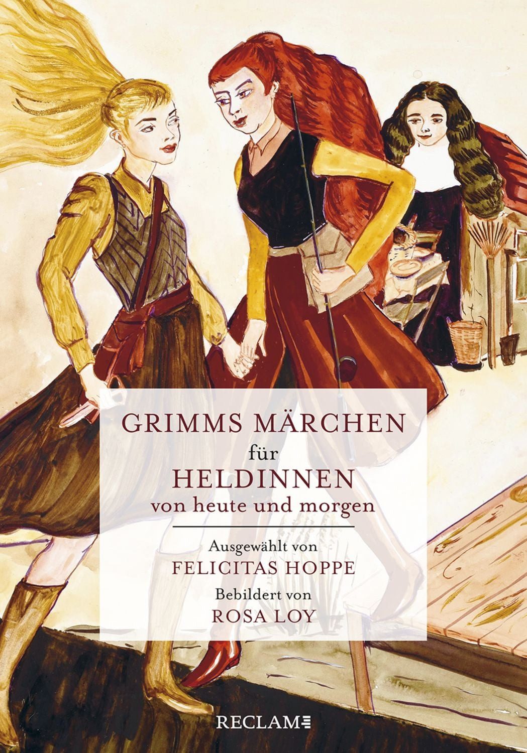 Grimms Märchen für Heldinnen von heute und morgen / Brüder Grimm