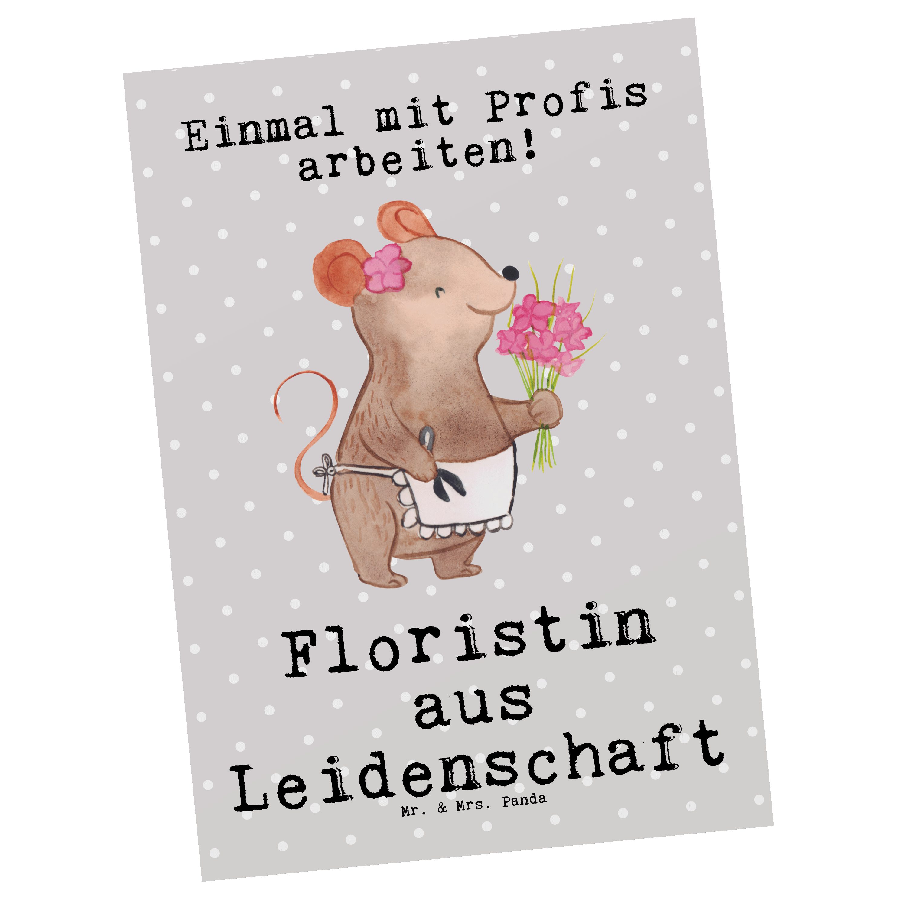 Mr. & Mrs. Panda Postkarte Floristin aus Leidenschaft - Grau Pastell - Geschenk, Firma, Blumenpr