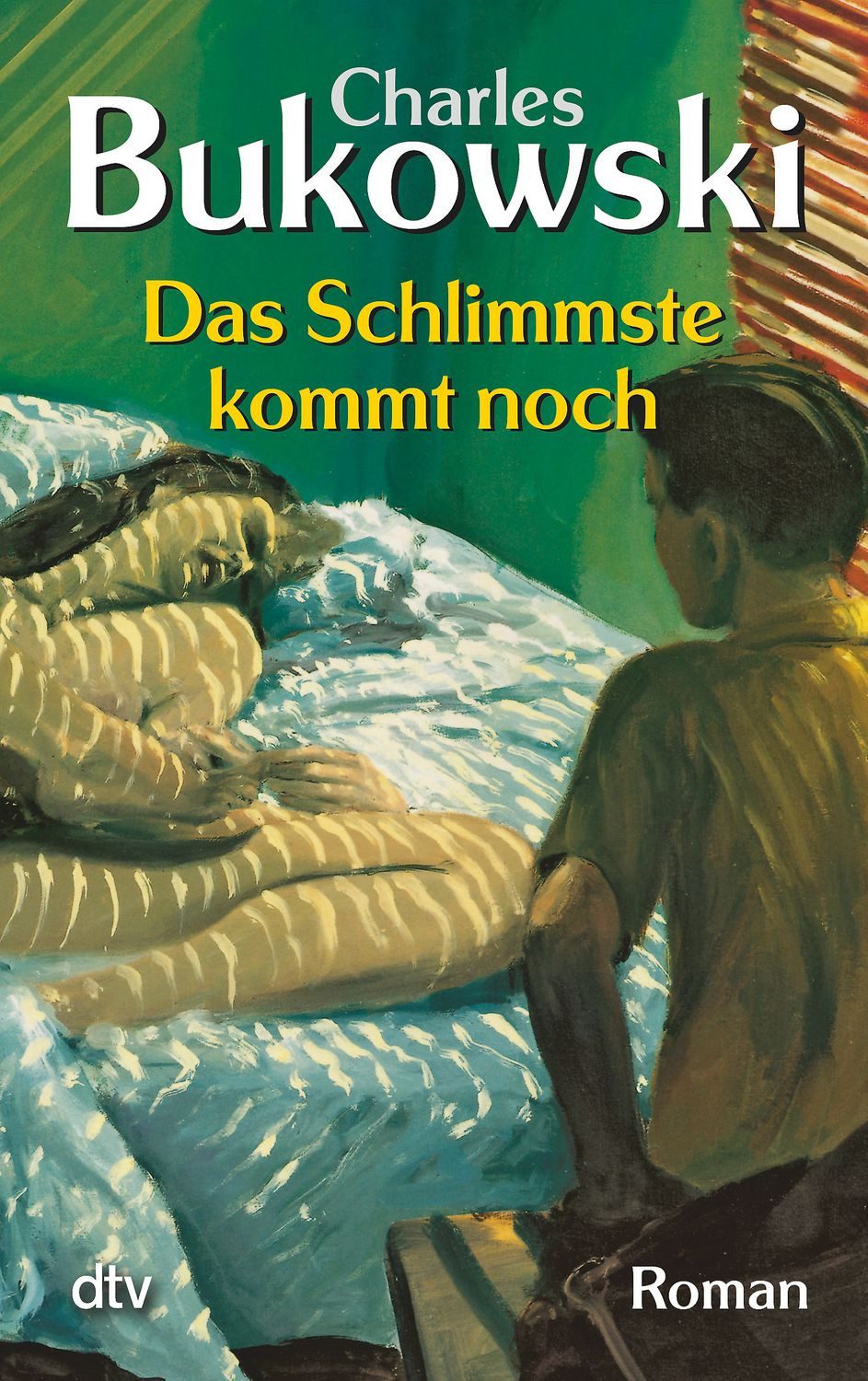 Das Schlimmste kommt noch oder Fast eine Jugend / Charles Bukowski