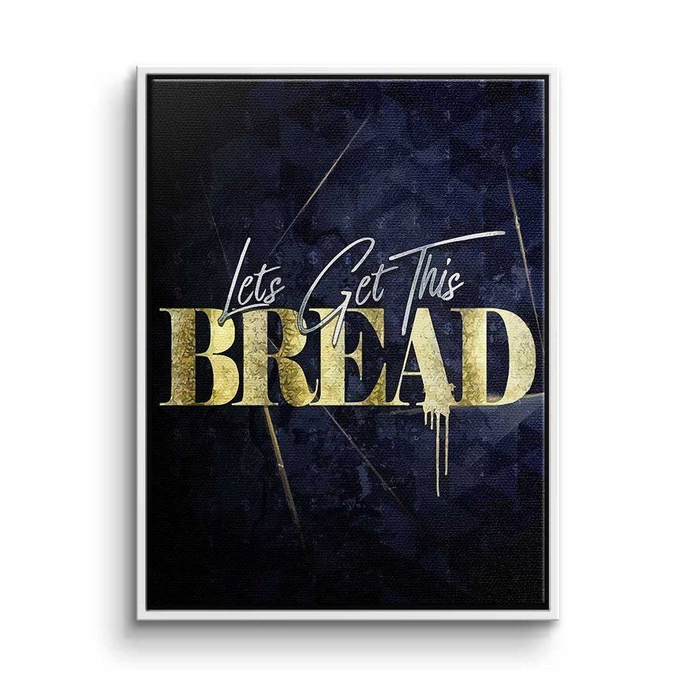 This - Leinwandbild, Rahmen DOTCOMCANVAS® Bread Motivation silberner Let's - Leinwandbild Mindset - Get Premium