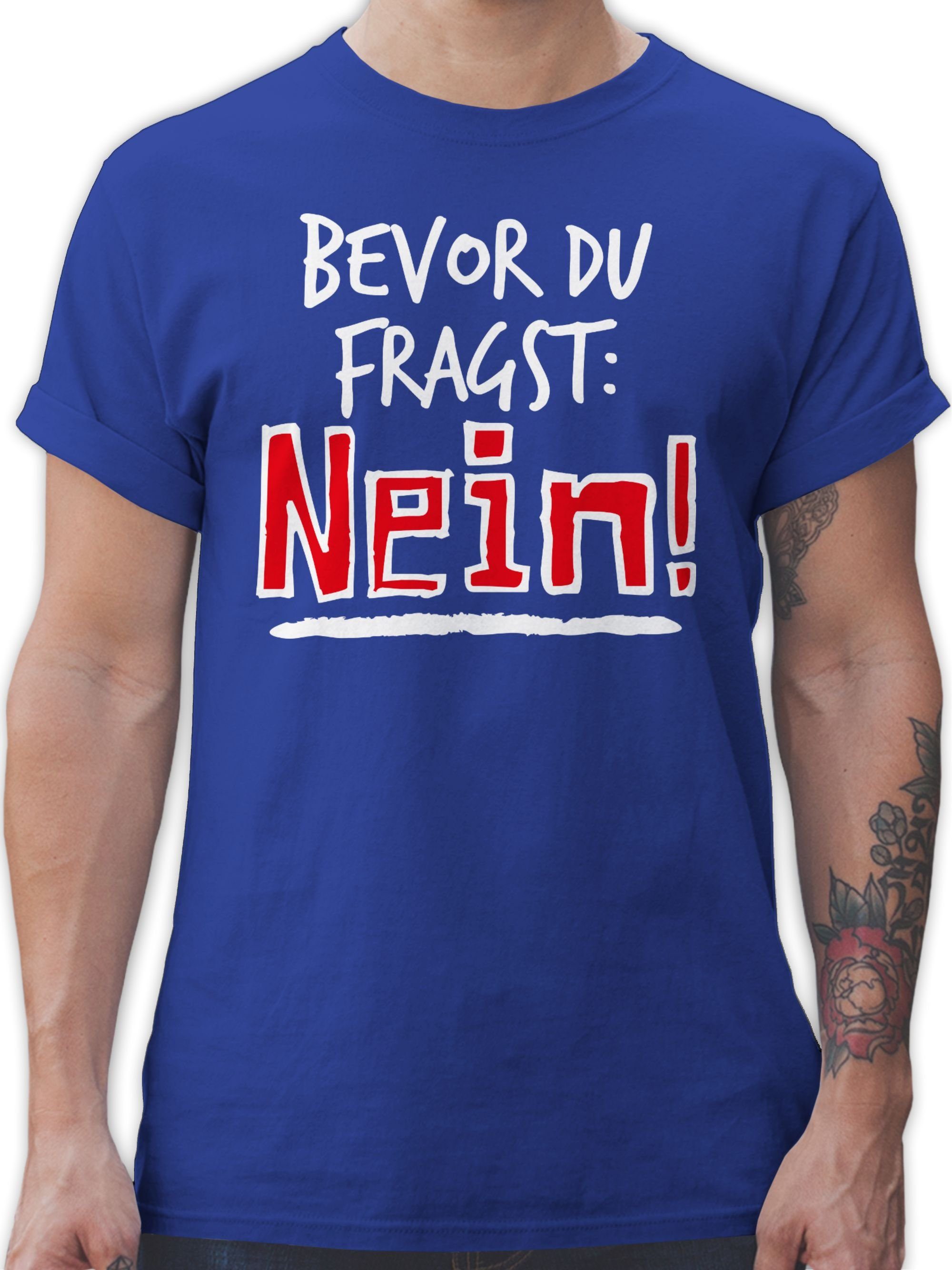 Shirtracer T-Shirt Bevor du fragst - weiß Sprüche Statement mit Spruch 02 Royalblau | T-Shirts