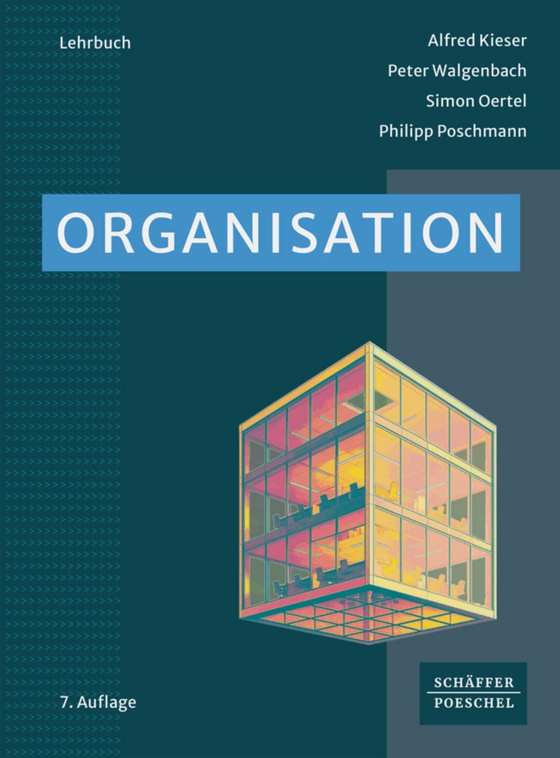 Organisation / Alfred Kieser, Peter Walgenbach, Simon Oertel, Philipp Poschmann