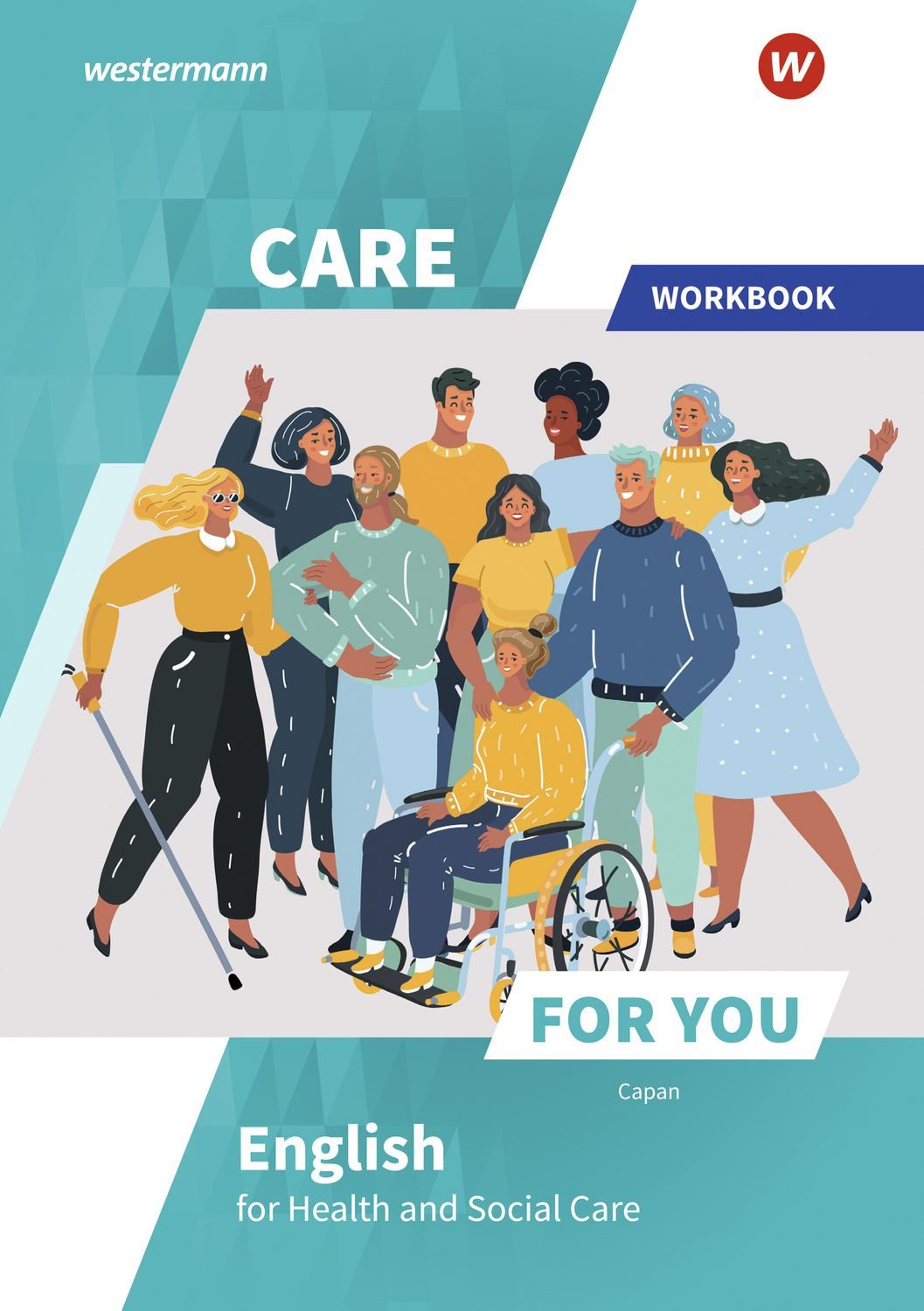 Care For You - English for Health and Social Care Workbook / Jasmin Lambertz, X