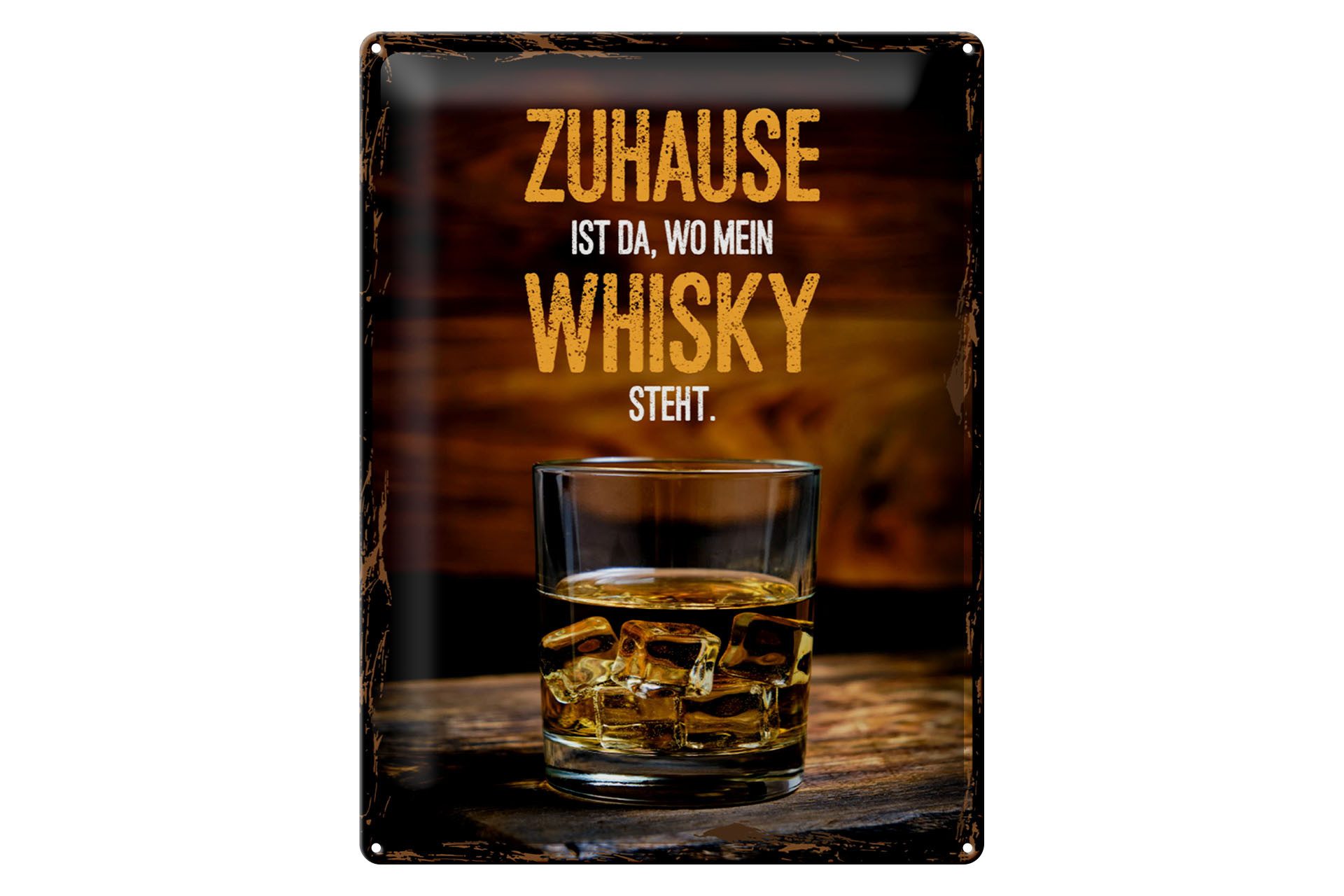 Metallschild Spruch Zuhause ist da wo mein Whisky 30x40cm