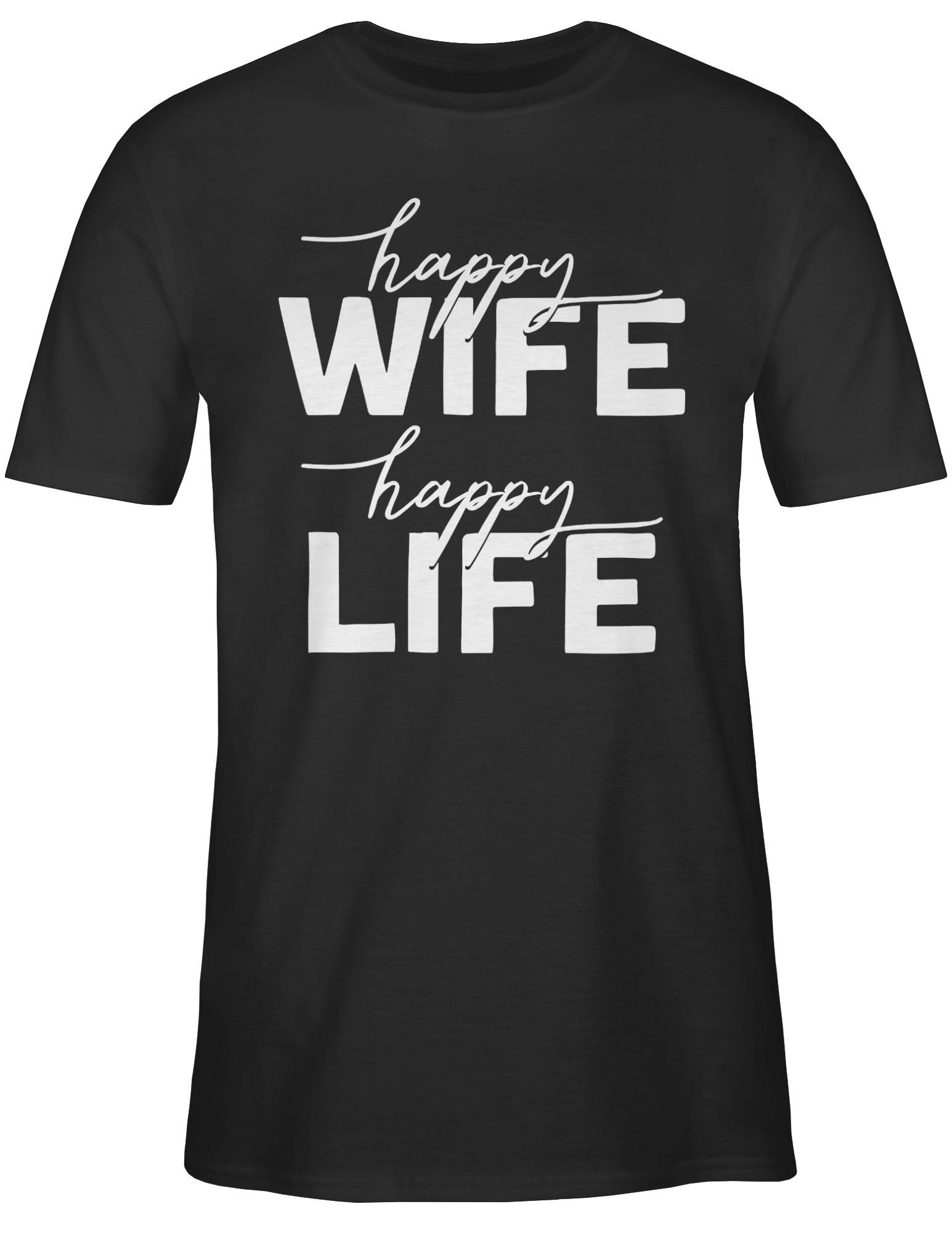 Shirtracer T-Shirt Happy Wife Happy Life Lettering Combi weiß Sprüche Statement mit Spruch 03 Schwarz