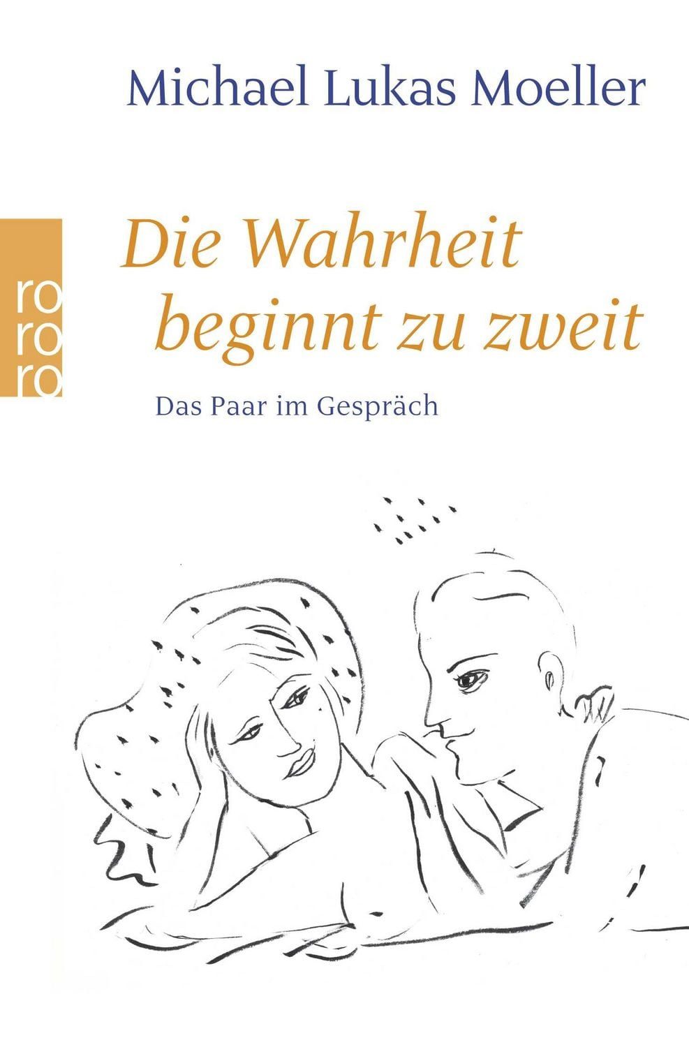Die Wahrheit beginnt zu zweit / Michael Lukas Moeller, Das Paar im Gespräch