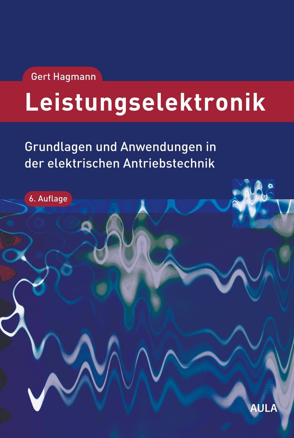 Sachbuch Leistungselektronik Grundlagen und Anwendungen in der elektrischen Ant Gert Hagmann