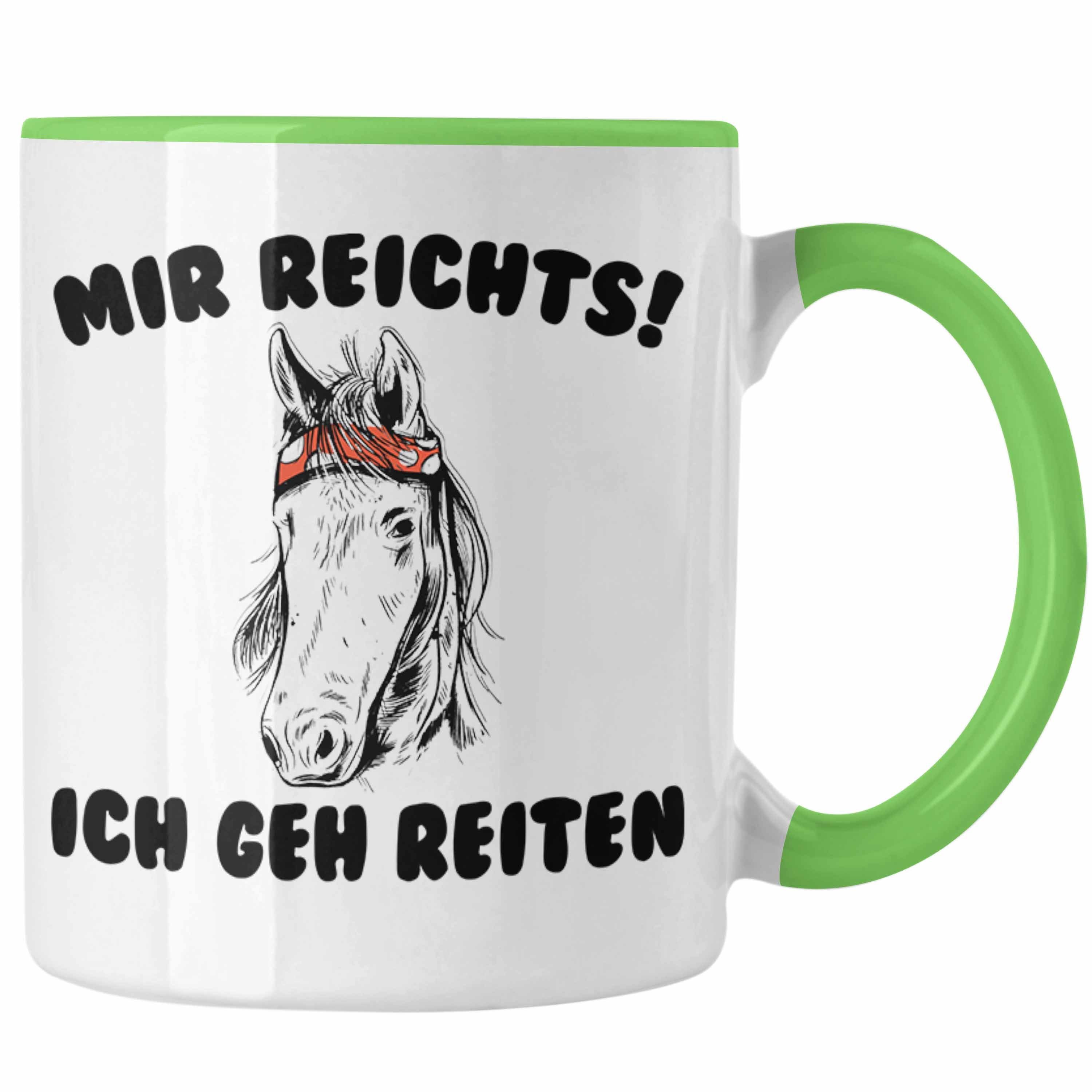 - Ich Kaffeetasse - Tasse Grün Trendation - Mir Tasse Reiten Trendation Pferde Geh Tasse Pferdeliebhaber Reiterin Geschenk Mädchen Sprüch Reichts