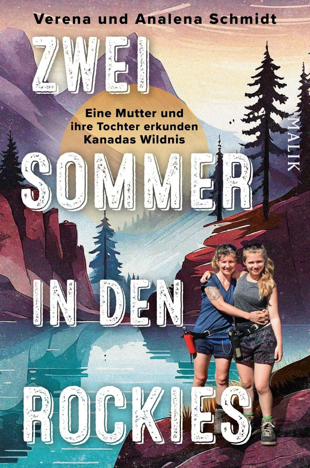 Zwei Sommer in den Rockies / Verena Schmidt, Analena Schmidt