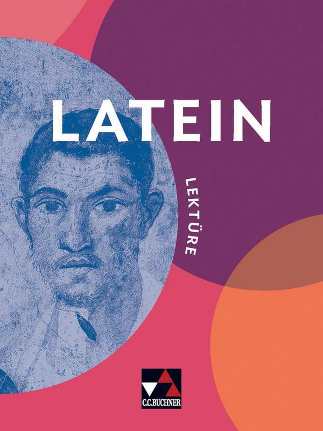 LATEIN Lektüre / Stefan Beck, Benjamin Färber, Andrea Kammerer, Michael Lobe, Stefanie Lohner