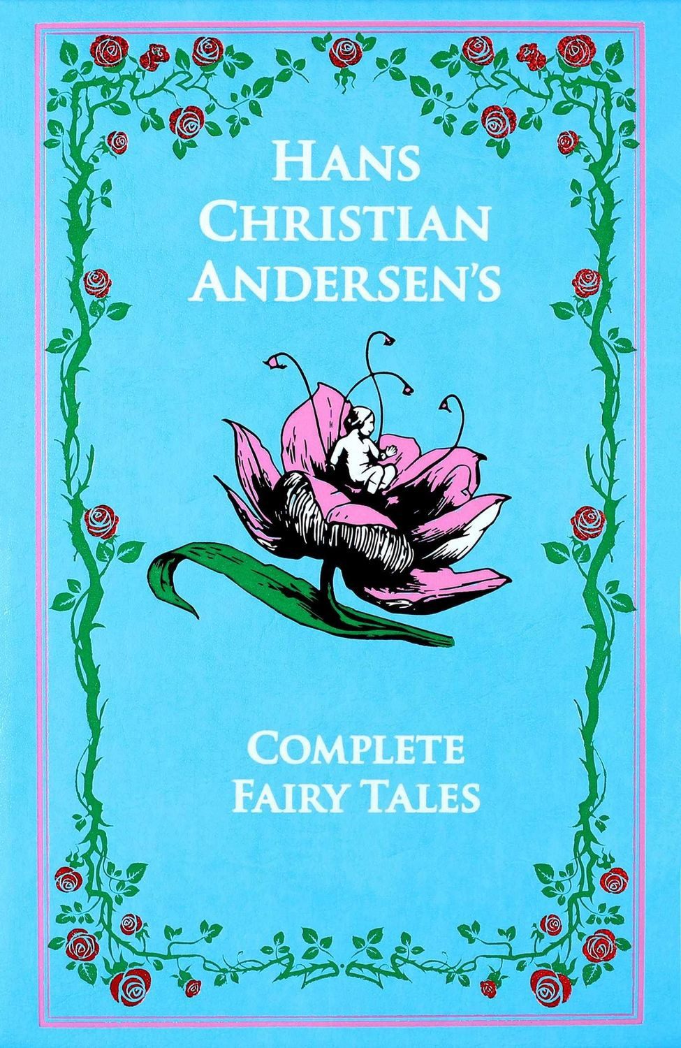 Hans Christian Andersen's Complete Fairy Tales / Hans Christian Andersen, Leather-Bound Classics