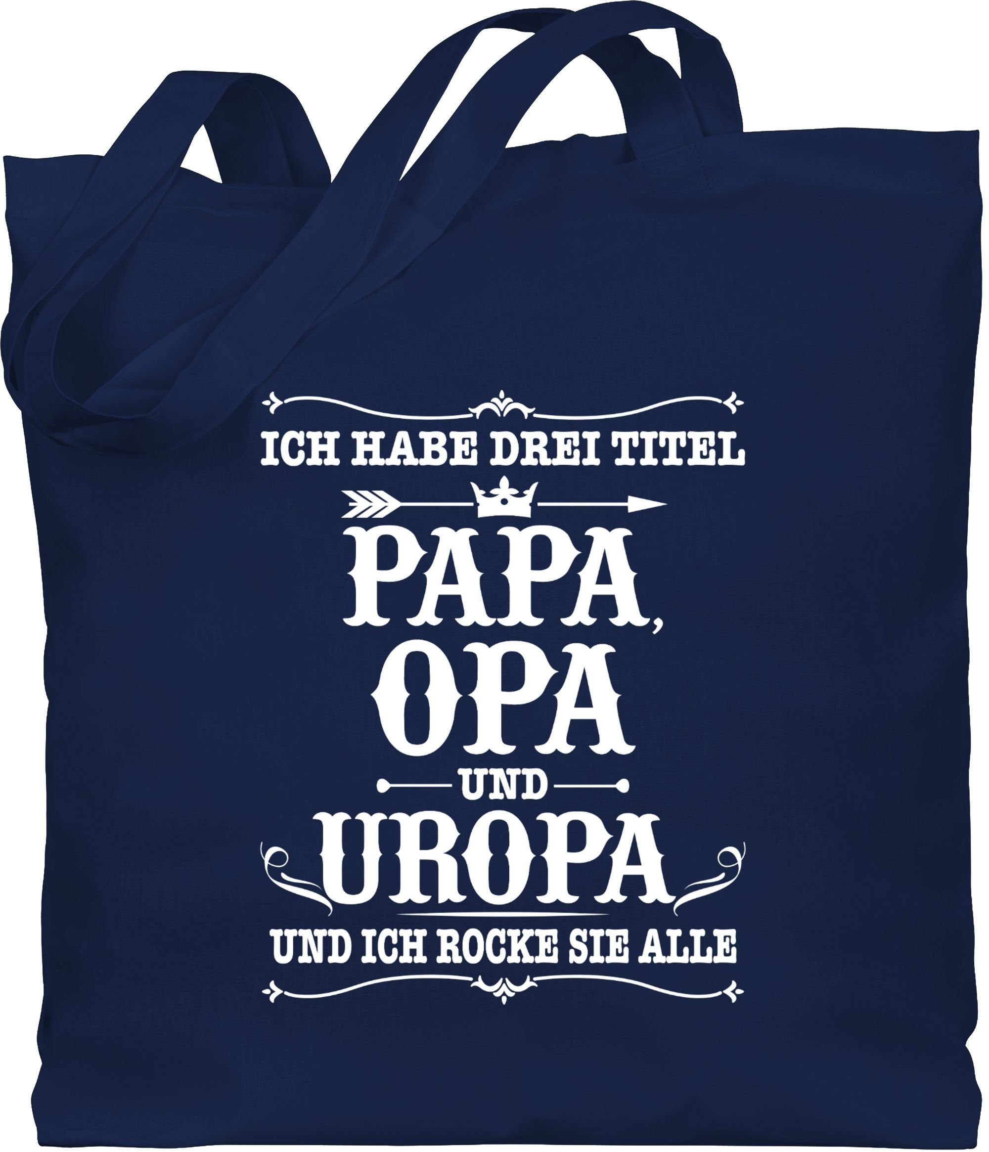 Shirtracer Umhängetasche Ich habe Drei Titel Papa Opa und Uropa - weiß, Opa Geschenke 1 Navy Blau