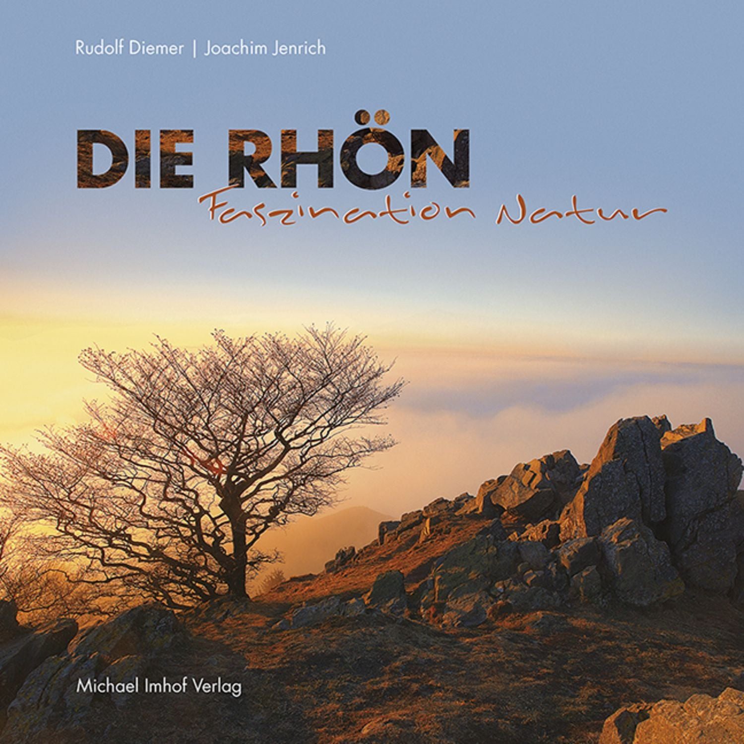 Die Rhön – Faszination Natur / Joachim Jenrich