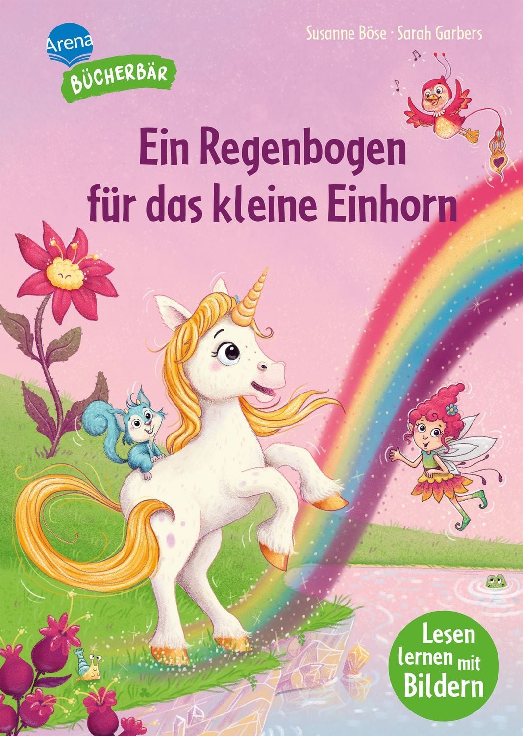 Ein Regenbogen für das kleine Einhorn / Susanne Böse