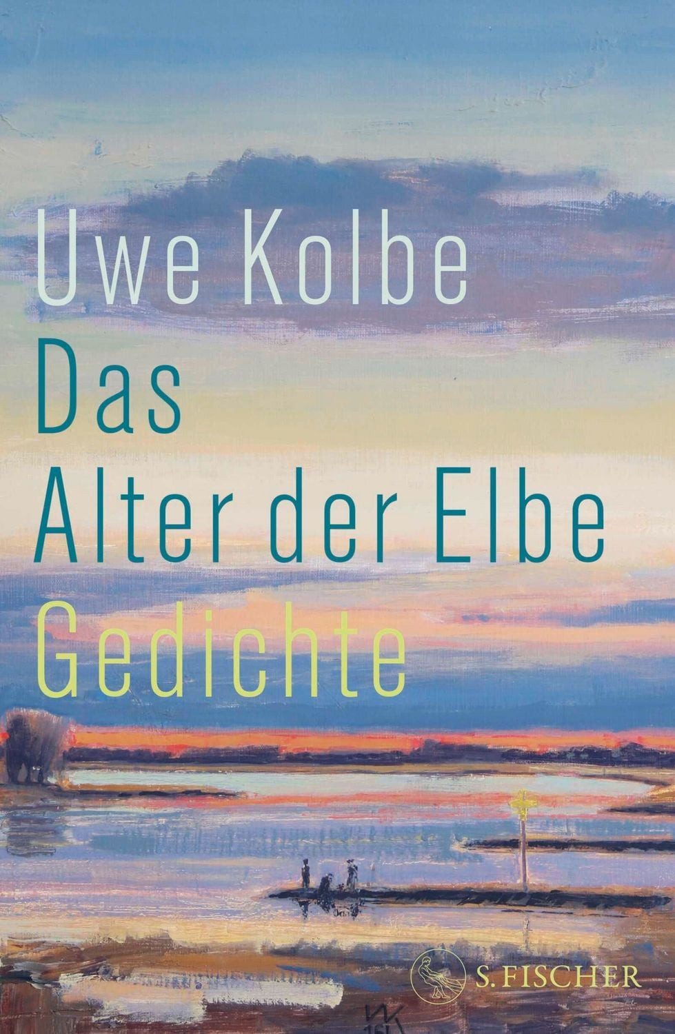 Das Alter der Elbe / Uwe Kolbe