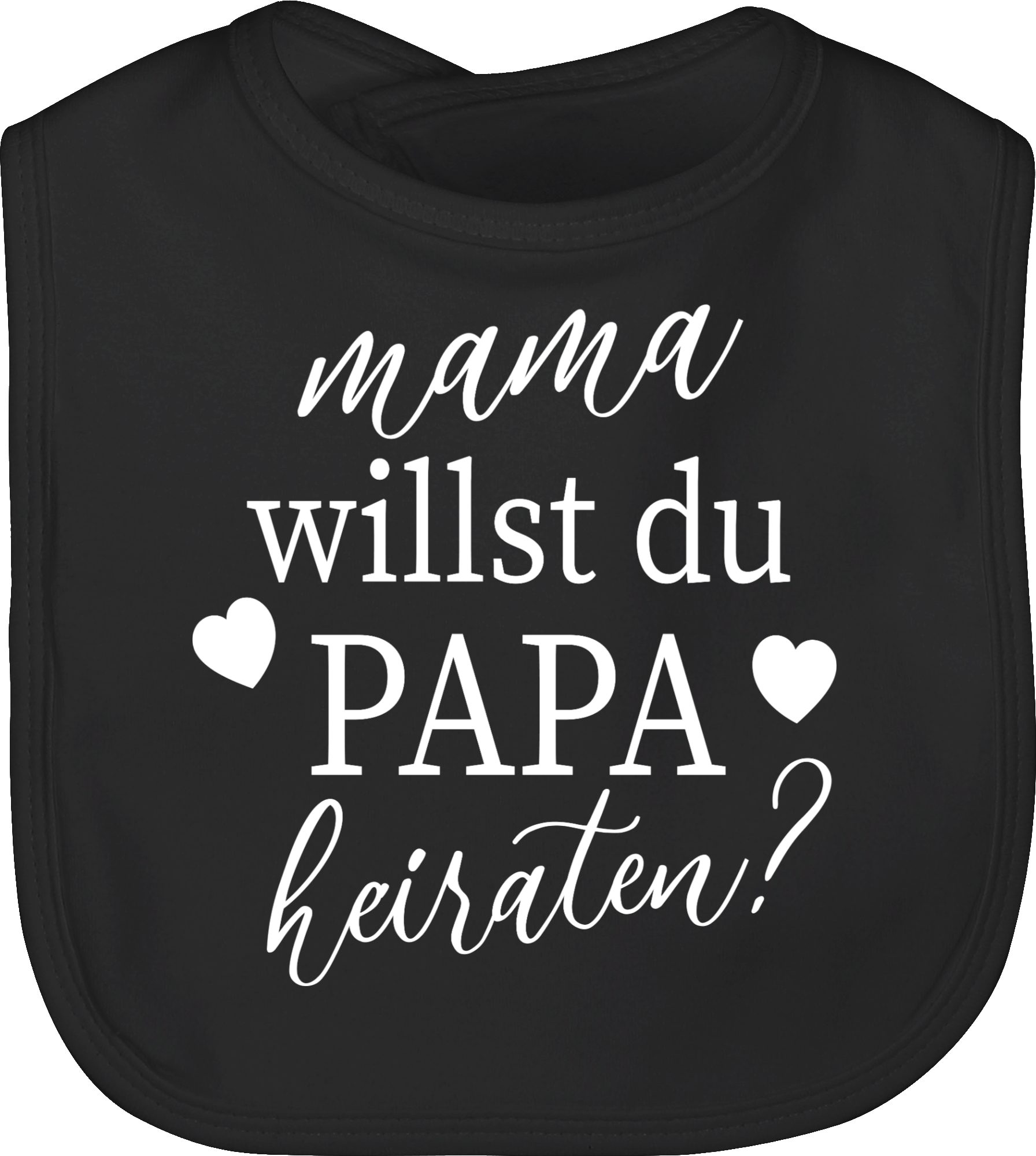 Shirtracer Lätzchen »Mama willst du Papa heiraten? weiß