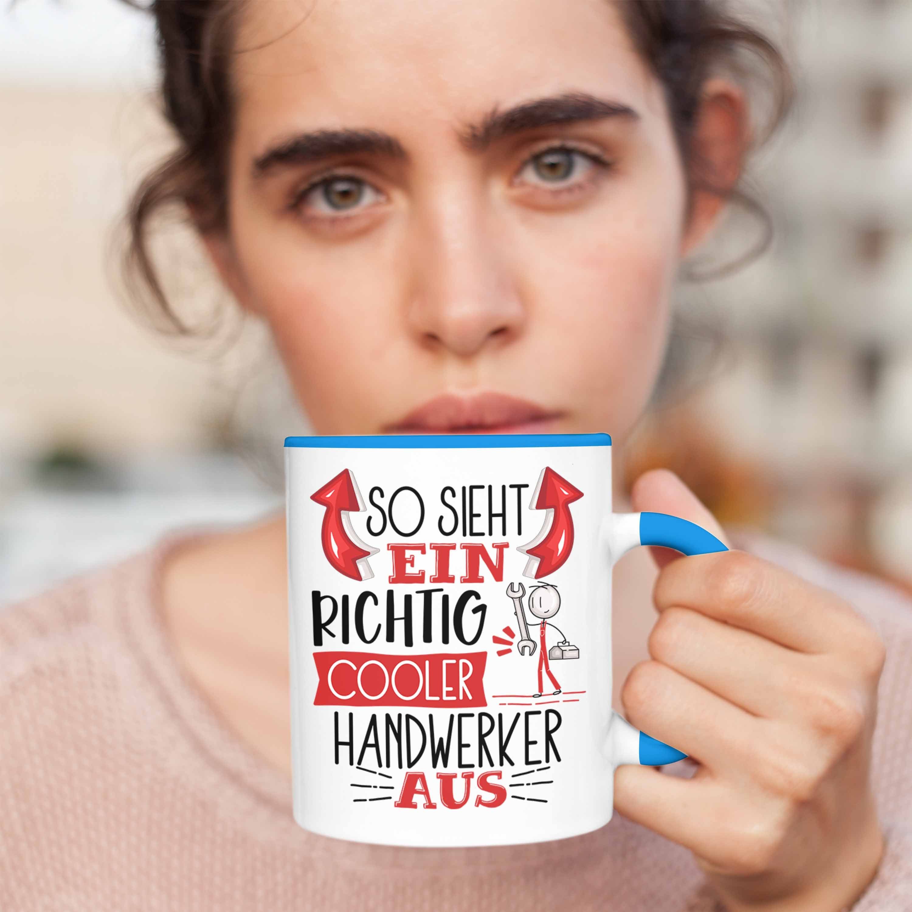 Tasse So Handwerker Aus Tasse Sieht Trendation Cooler Handwerker Geschenk Ein G Blau RIchtig