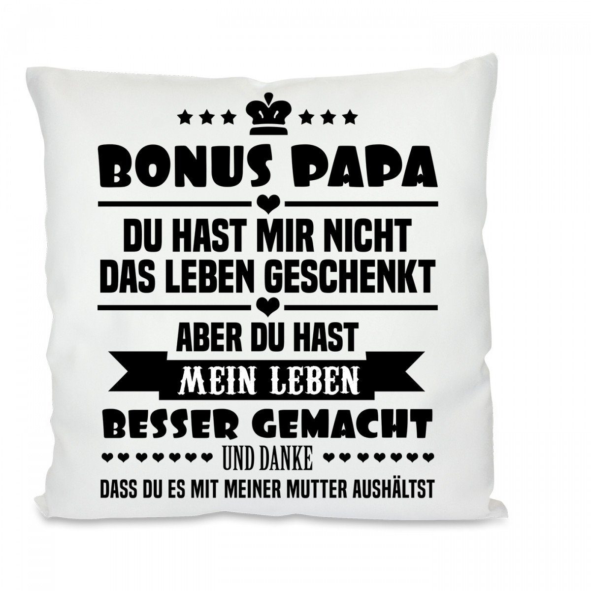 Herzbotschaft Dekokissen Kissen mit einseitigem Motiv Bonus Papa du hast mir nicht das Leben, Kissenhülle mit Füllung