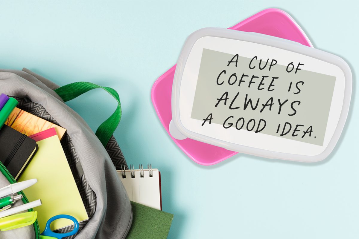 Erwachsene, Kunststoff Brotbox Lunchbox Sprichwörter Idee Kinder, Kaffee eine immer -, gute ist - Snackbox, (2-tlg), Brotdose MuchoWow rosa Zitate Kunststoff, - für Mädchen, Eine Tasse
