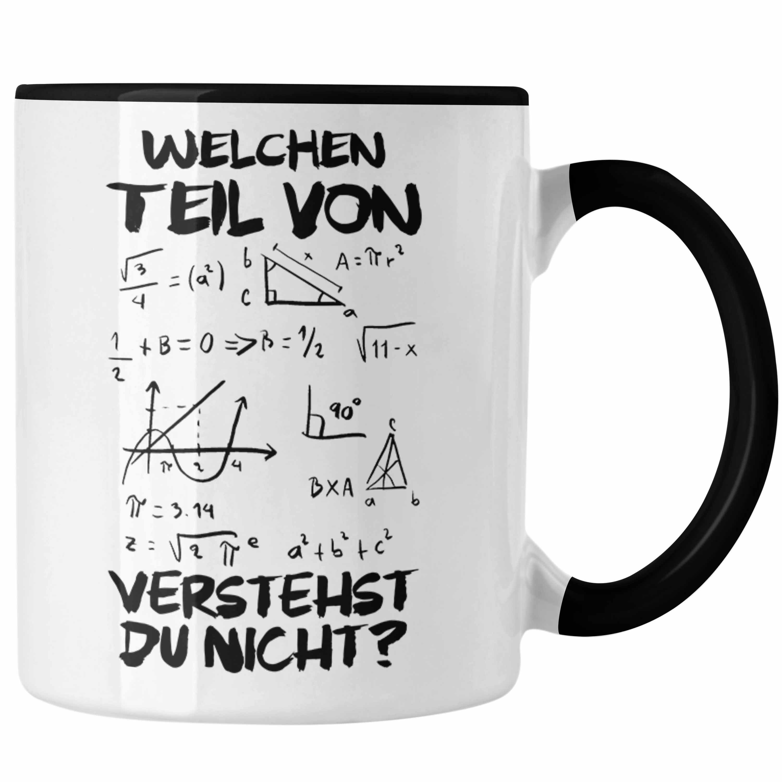 Trendation Tasse Trendation - Mathelehrer Tasse Mathematiker Physik Tassen mit Spruch Lustig Kaffeetasse Physiker Geschenk Mathestudent Welchen Teil von Verstehst Du Nicht Schwarz