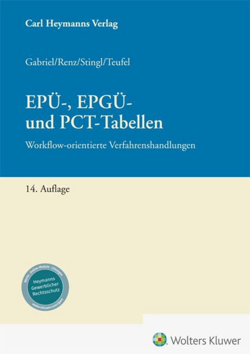 EPÜ-, EPGÜ- und PCT-Tabellen / Markus Gabriel, Torben Stingl, Christian Renz, Benjamin Teufel