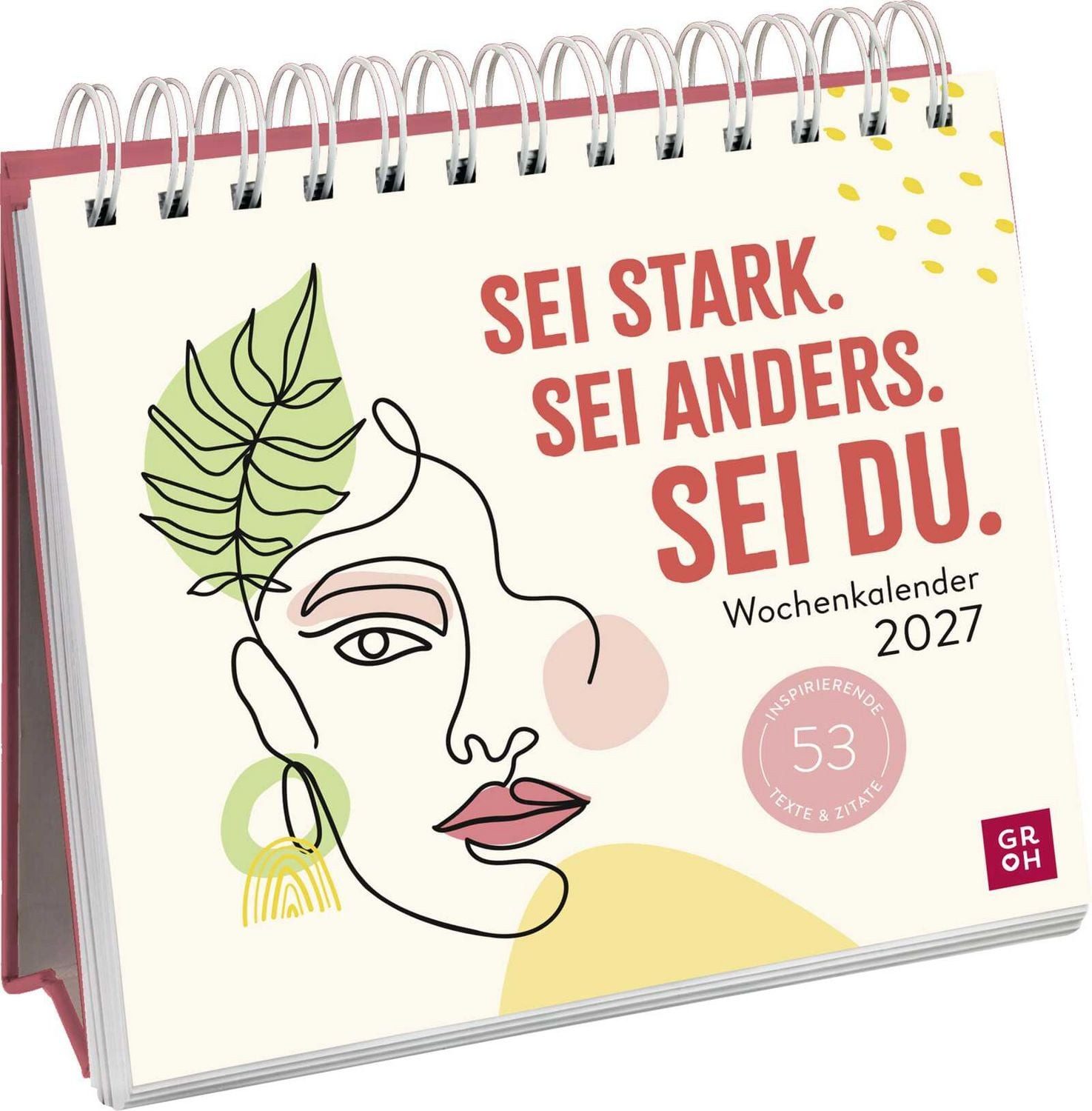 groh Verlag Tischkalender Wochenkalender 2027: Sei stark. Sei anders. Sei DU.