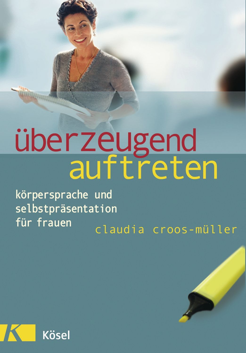 Überzeugend auftreten / Claudia Croos-Müller