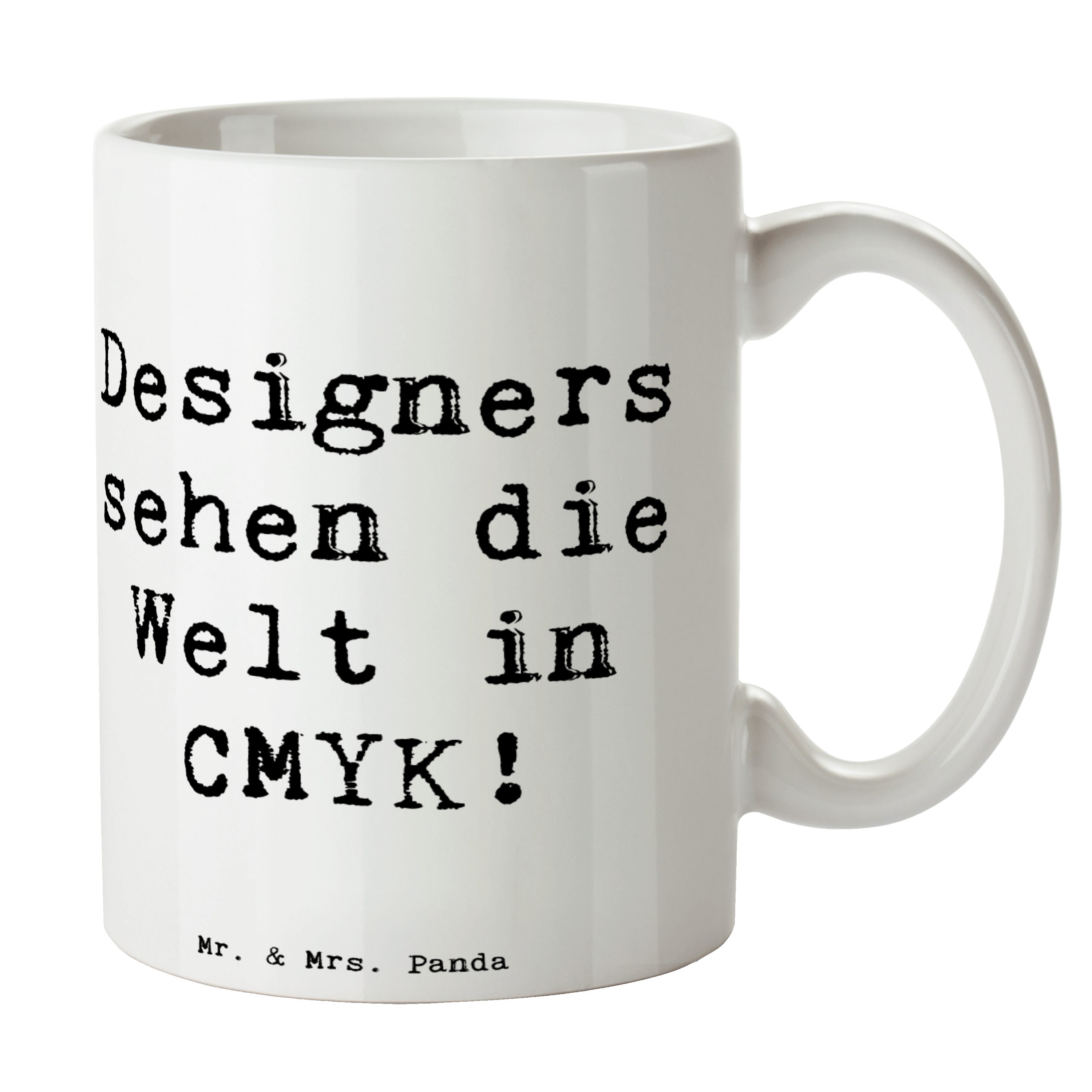 Mr. & Mrs. Panda Tasse Designers sehen die Welt in CMYK! - Weiß - Geschenk, Kaffeebecher, Ko, Keramik, Langlebige Designs