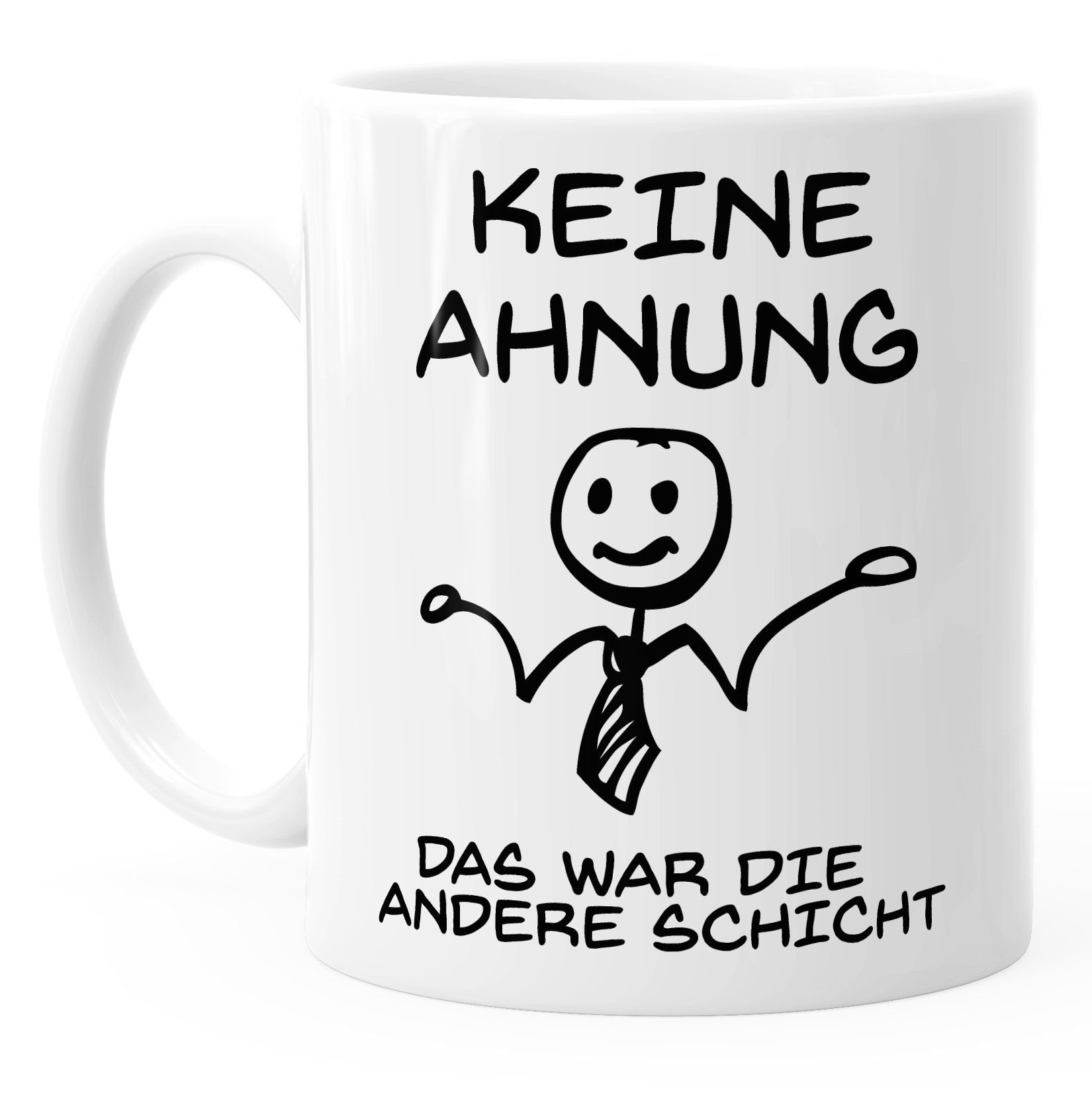 MoonWorks Tasse Keine Ahnung das war die andere Schicht Kaffeetasse Büro Kollegen Ausrede MoonWorks®, Keramik