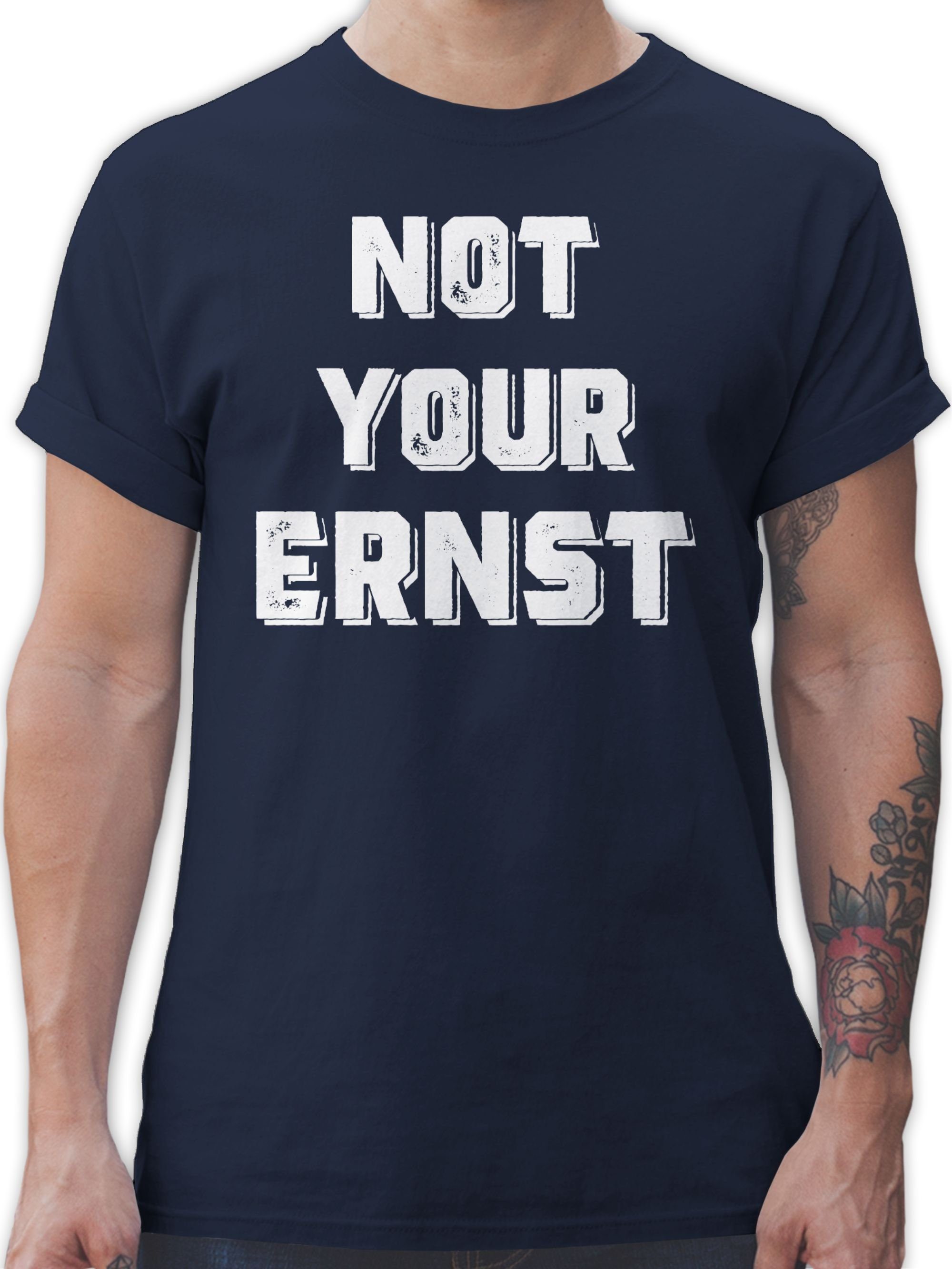 Shirtracer T-Shirt Not your Ernst Weiß Sprüche Statement mit Spruch 2 Navy Blau