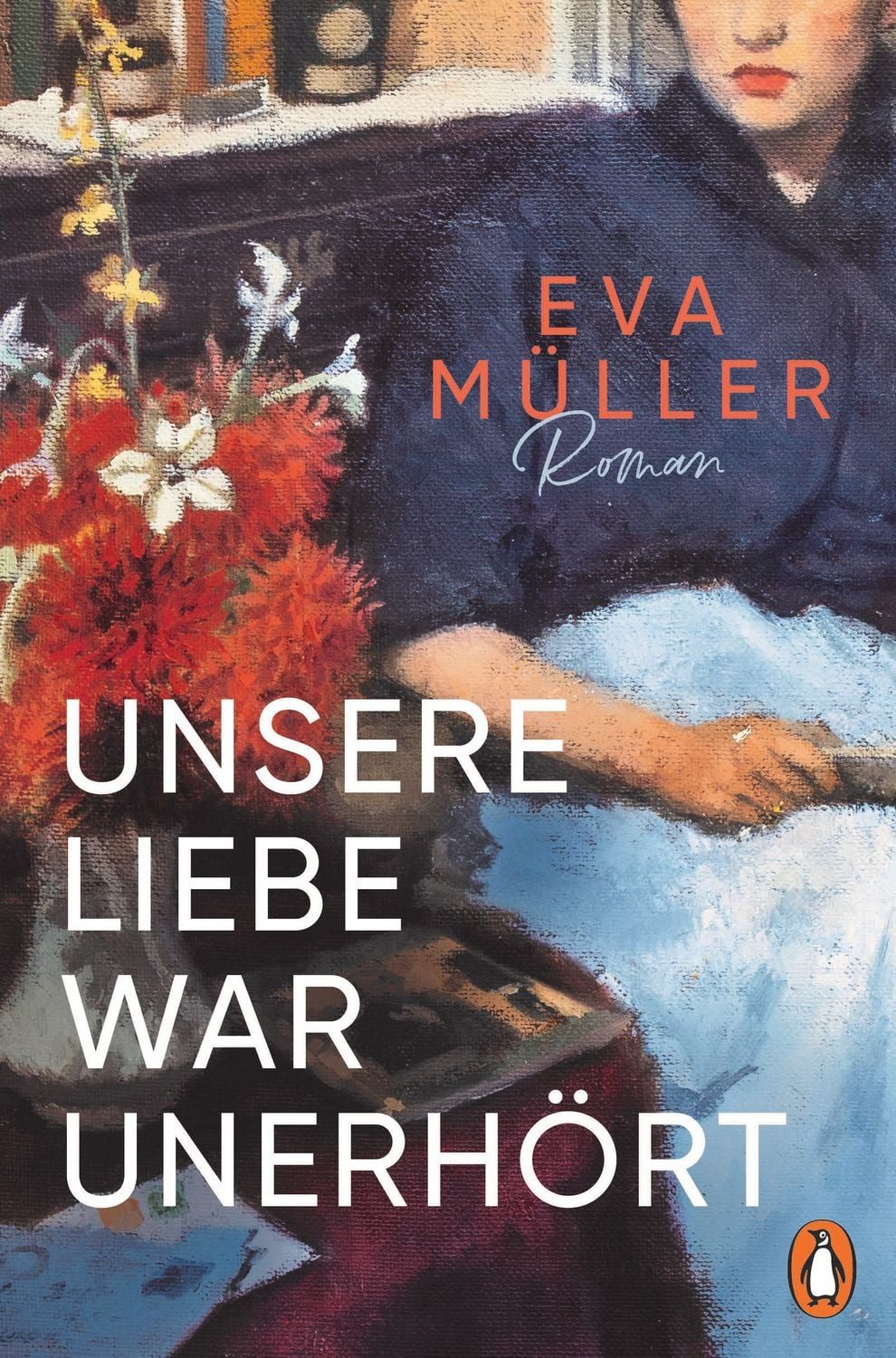 Unsere Liebe war unerhört / Eva Müller