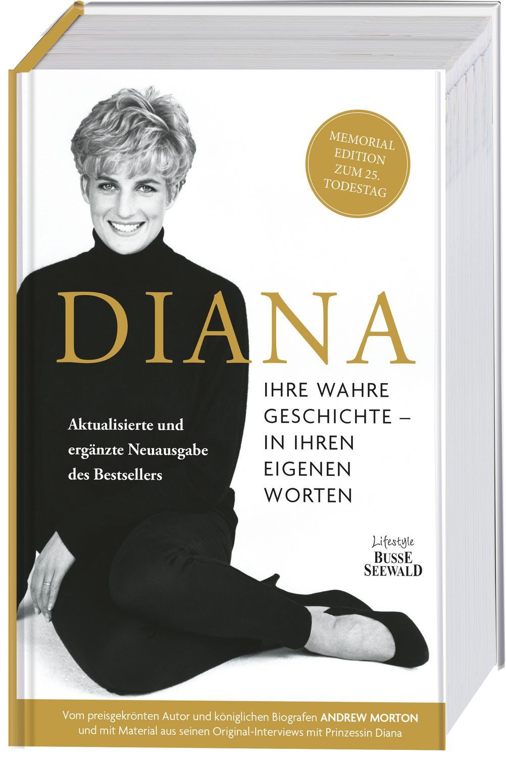 Diana. Ihre wahre Geschichte in ihren eigenen Worten. Memorial Edition / Andrew Morton, Biographie von Andrew Morton mit Material aus den Original-Interviews