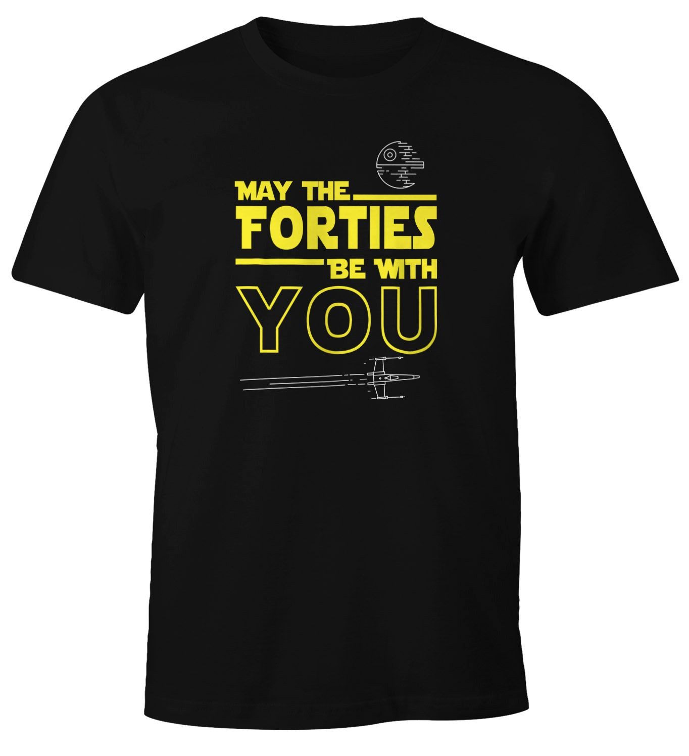 Print-Shirt Herren T-Shirt May The Forties Be With You 40 Vierzig Vierzigster