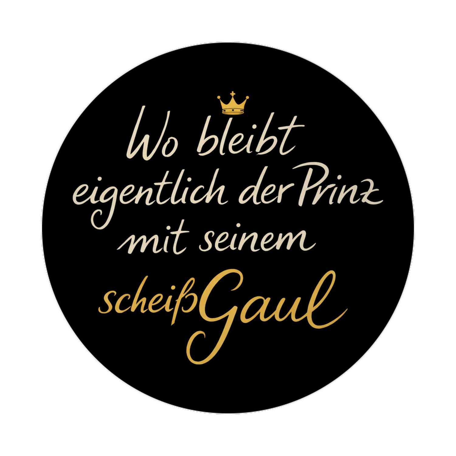 speecheese Magnet Wo bleibt eigentlich der Prinz mit seinem Gaul Spruch Magnet