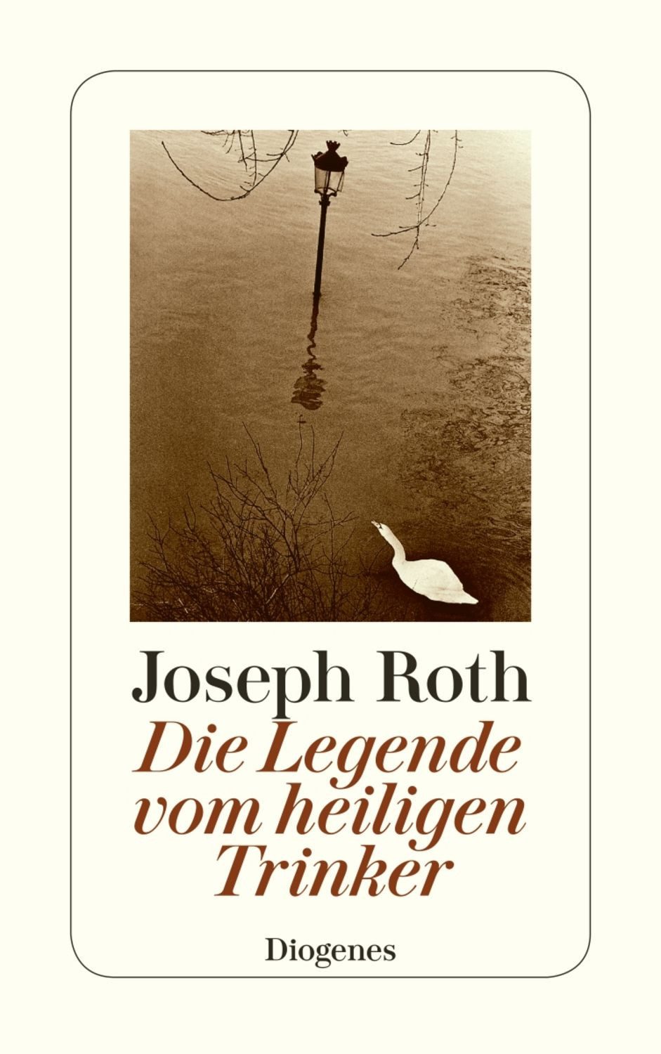 Die Legende vom heiligen Trinker / Joseph Roth