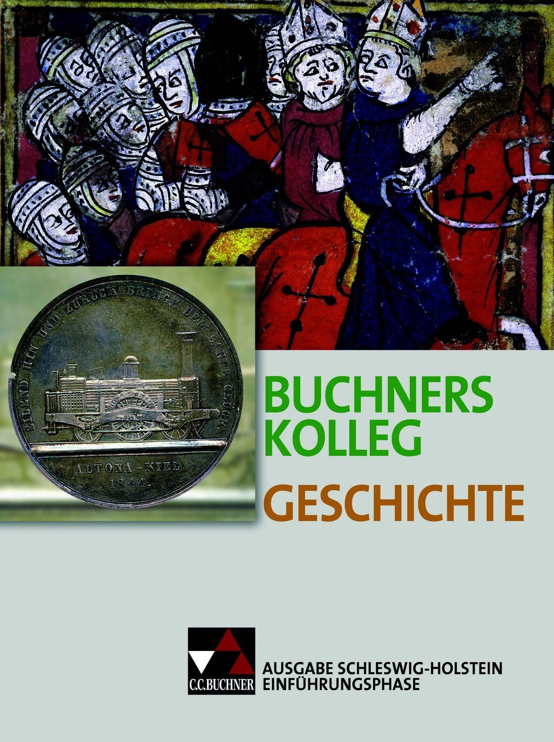 Buchners Kolleg Geschichte – Ausgabe Schleswig-Holstein / Buchners Kol / Ralph Erbar, Boris Barth, Peer Friess, Alexandra Hoffmann-Kuhnt, Maximilian Lanzinner, Unterrichtswerk für die gymnasiale Oberstufe