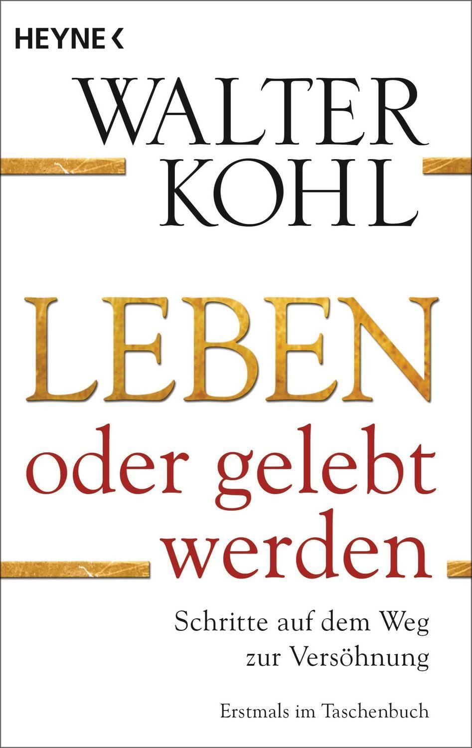 Leben oder gelebt werden / Walter Kohl