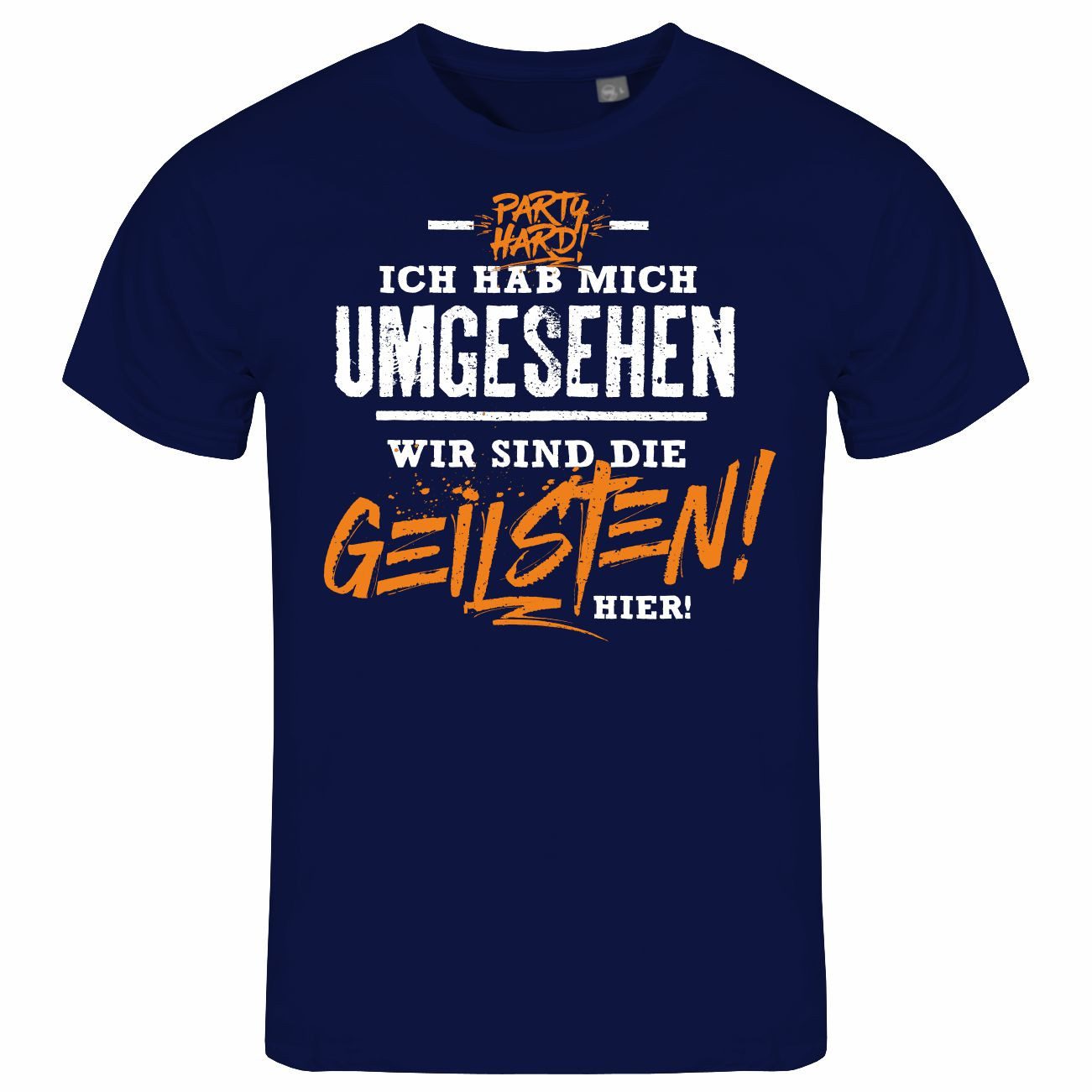 Print-Shirt Herren T-Shirt Ich habe mich umgesehen wir sind die GEILSTEN hier