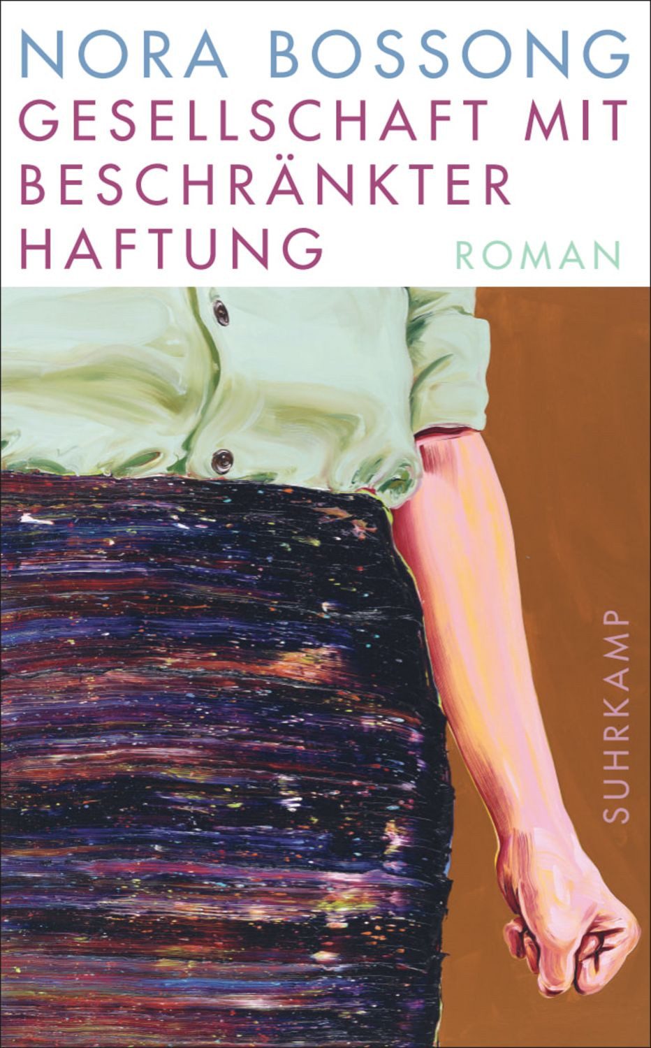 Gesellschaft mit beschränkter Haftung / Nora Bossong