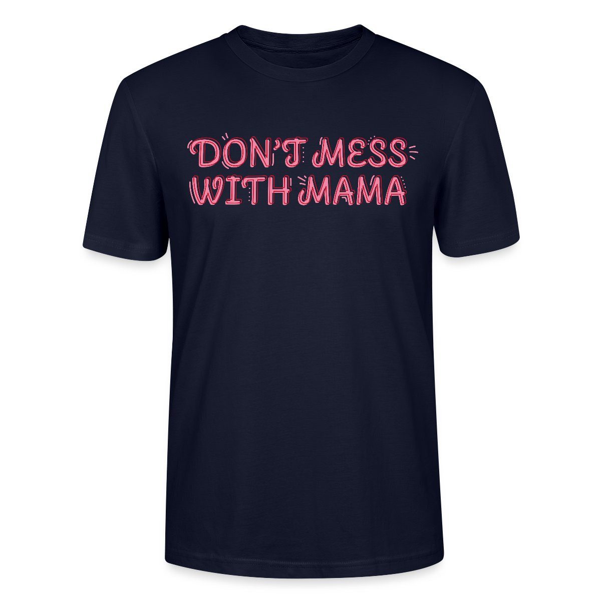 Spreadshirt T-Shirt Don’t Mess With Mama Selbstbewusstes Mama Motiv Unisex Bio T-Shirt (1-tlg)