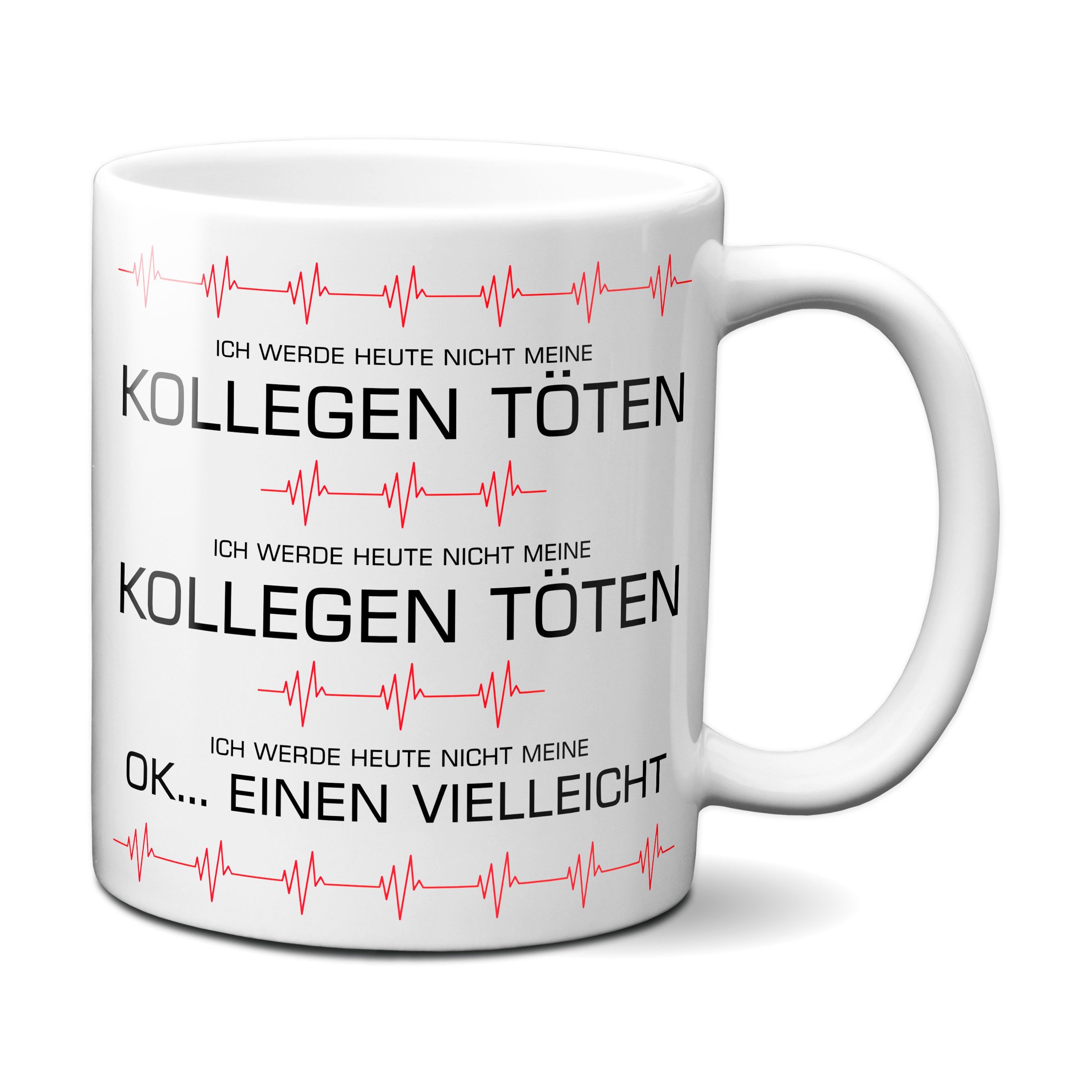 TASSENKING Tasse, Ich werde heute nicht meine Kollegen töten (weiß)