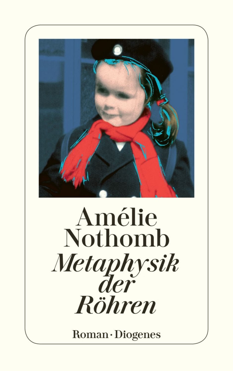 Metaphysik der Röhren / Amélie Nothomb