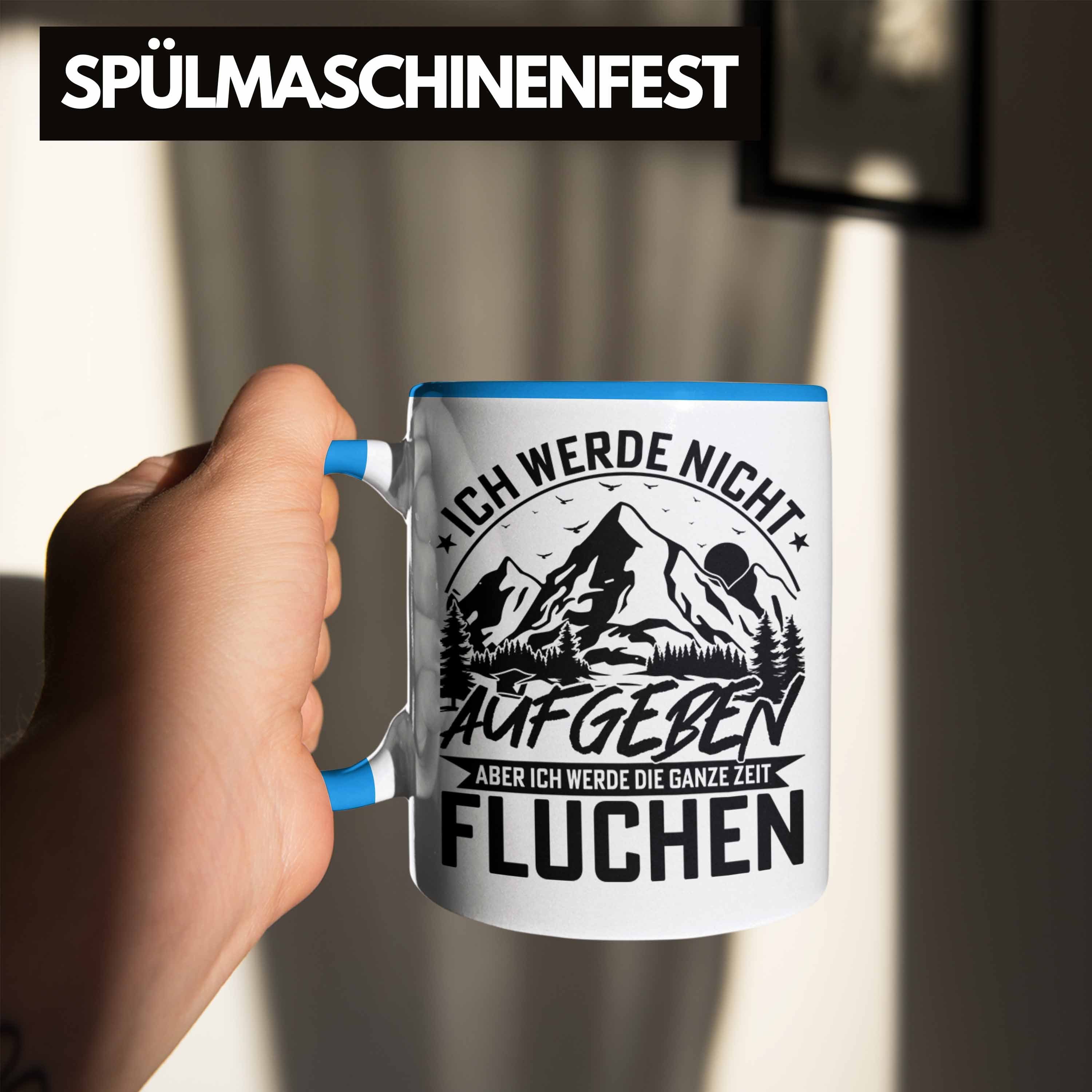 Nicht Wandern Zeit Ganze Trendation Tasse Ich F Aufgeben Aber Werde Geschenk Blau Die Tasse