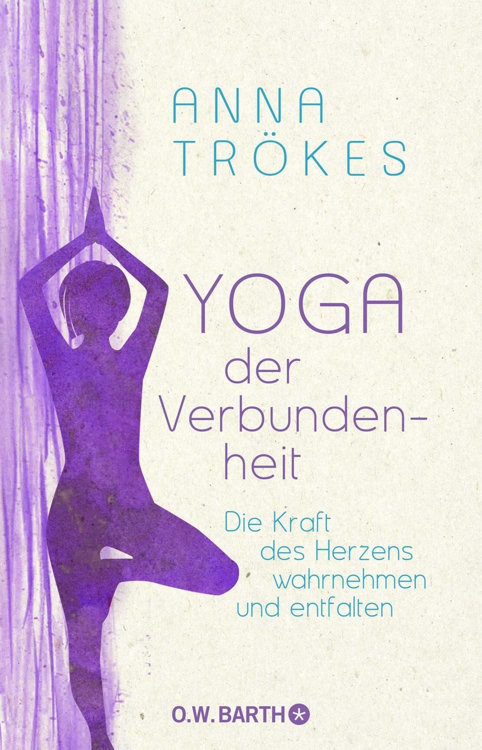 Yoga der Verbundenheit / Anna Trökes
