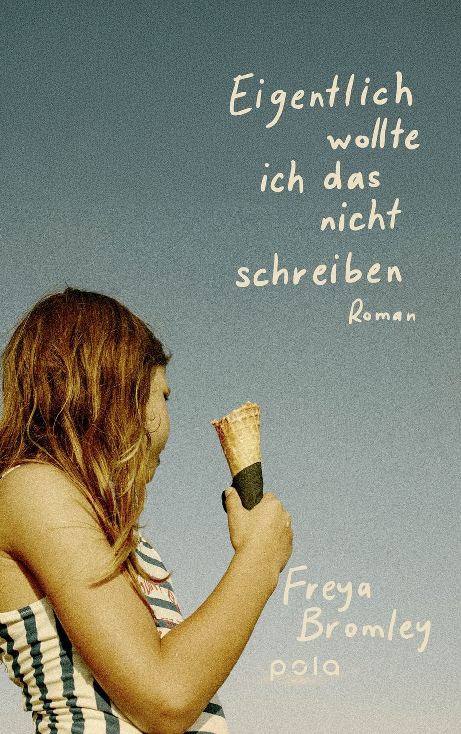 Eigentlich wollte ich das nicht schreiben / Freya Bromley