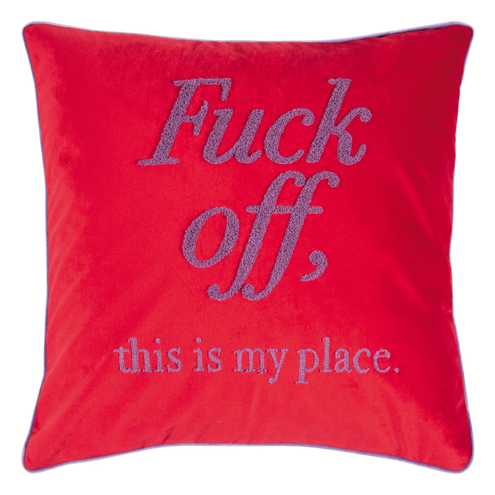 PAD Dekokissen Letters Fuck off, this is my place! Rot, einfarbig, Schriftz günstig online kaufen
