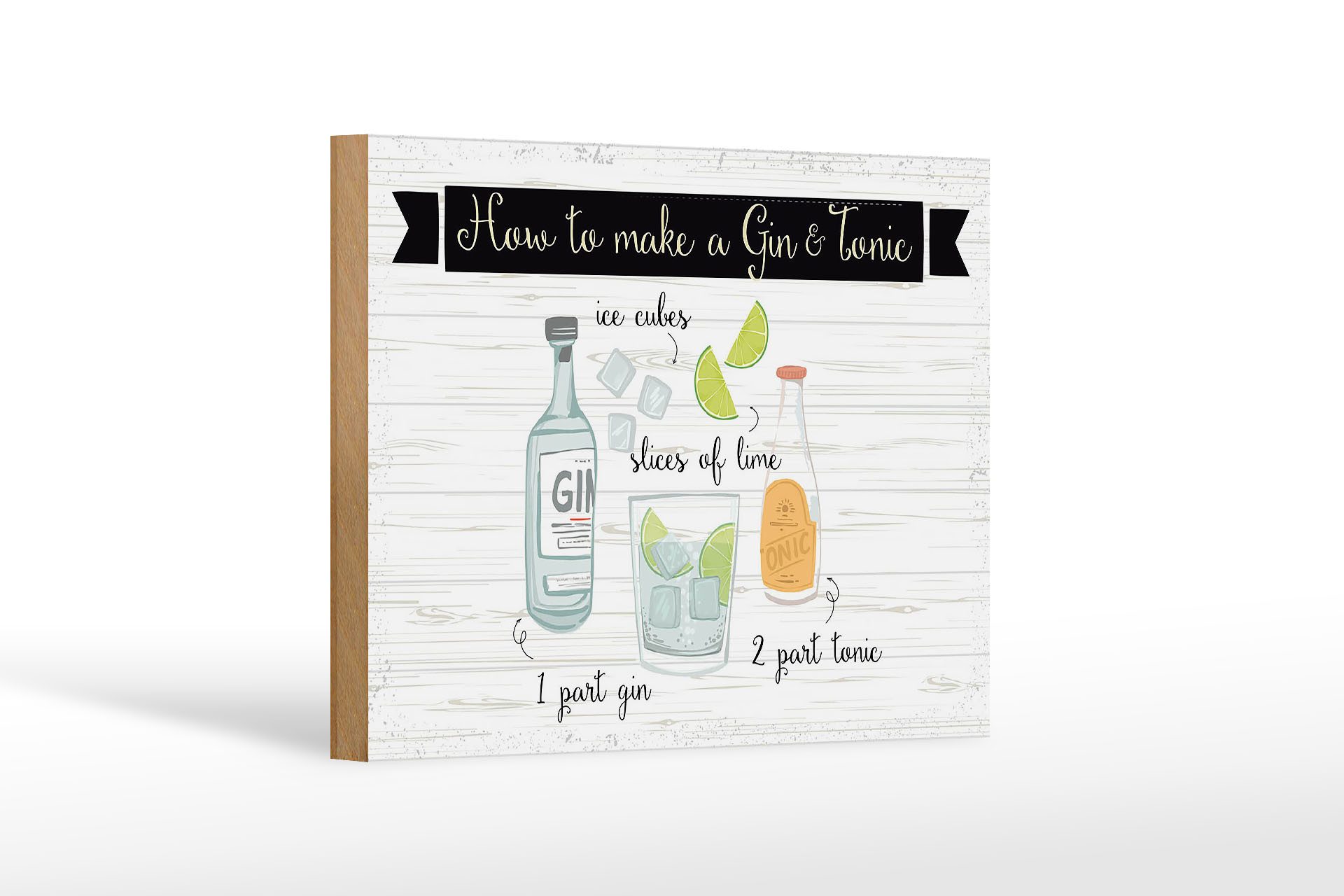 Holzbild Spruch How to make a Gin & Tonic 18x12 cm