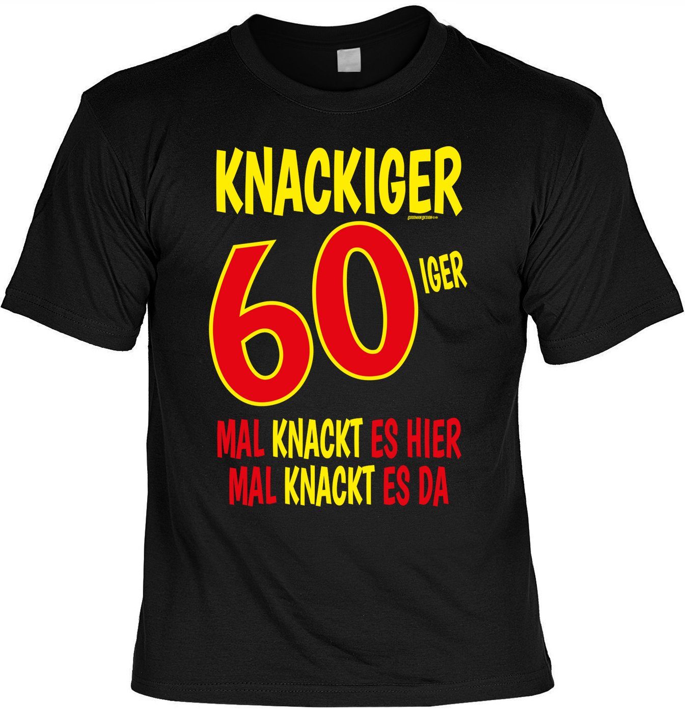 hier Geburtstag, Shirt & es T-Shirt Fun Lustige 60iger Geschenk Sprüche mal Art Detail Shirt knackt Knackiger
