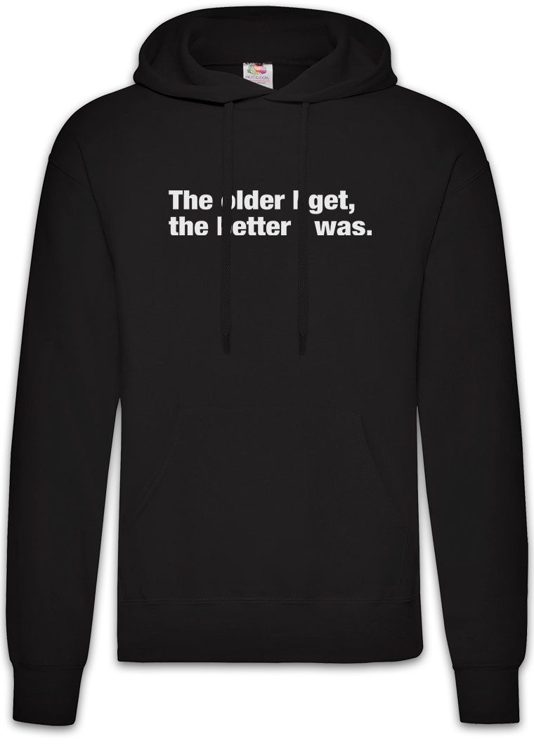 Hoodie The Older I Get The Better I Was Herren Hoodie Alter Rente Rentnern
